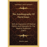 The Autobiography Of David Jones: With An Exposition Of Medical Politics And Sidelights On The Medical Profession (1907)