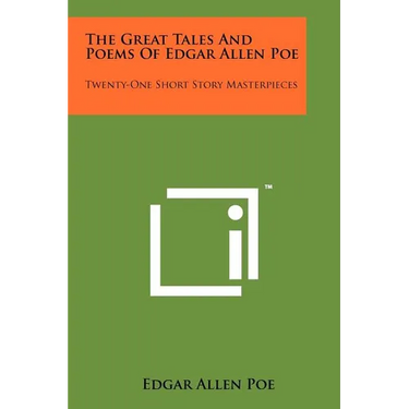 The Great Tales And Poems Of Edgar Allen Poe: Twenty-One Short Story Masterpieces