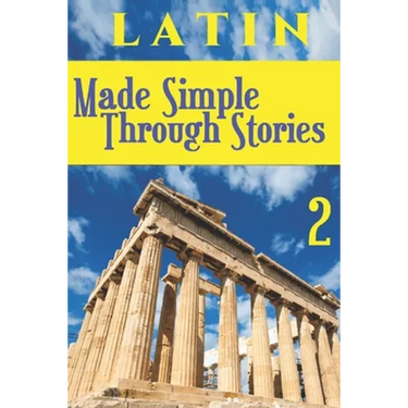 LATIN Made Simple Through Stories - Volume 2