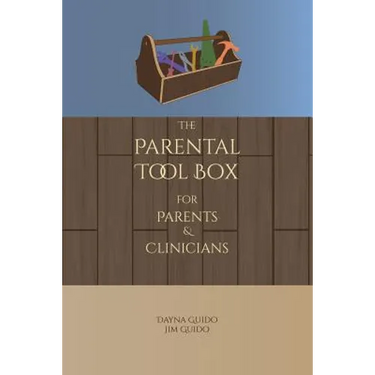The Parental Tool Box: For Parents and Clinicians
