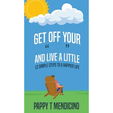 Get Off Your " " and Live a Little