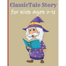 ClassicTale Story for Kids Ages 7-12: Classic Kids Books, Gifts for Families, Story of a Little Prince