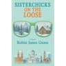 Sisterchicks on the Loose