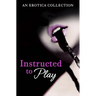 Instructed to Play