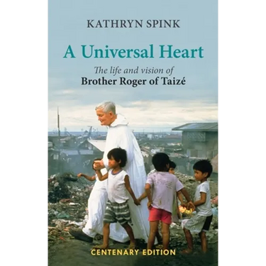Universal Heart: The Life and Vision of Brother Roger of Taize