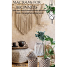 Macramè for beginners," From basic knots to beautiful home decorations: Stress-free projects everyone can do''.