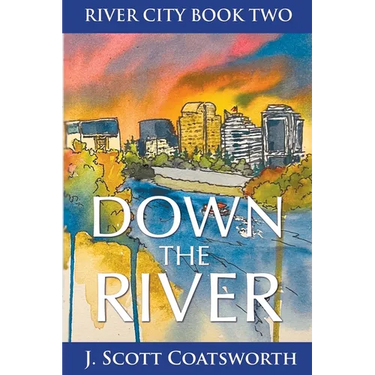 Down the River: River City Chronicles Book 2
