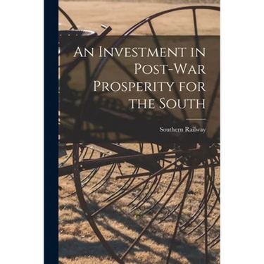 An Investment in Post-war Prosperity for the South