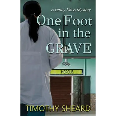 One Foot In The Grave: A Lenny Moss Mystery