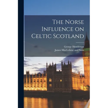 The Norse Influence on Celtic Scotland