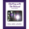 Chatting with The Beloved: You Are Loved