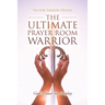 The Ultimate Prayer Room Warrior: God's Power on Display