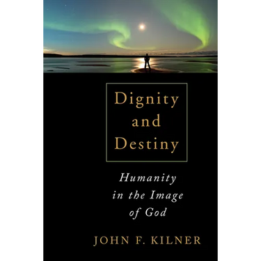 Dignity and Destiny: Humanity in the Image of God