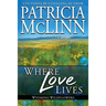 Where Love Lives: Wyoming Wildflowers, Book 8