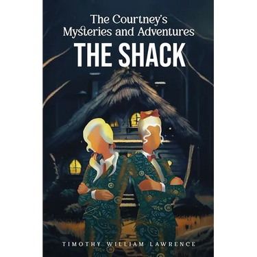 The Shack: The Courtney's Mysteries and Adventures