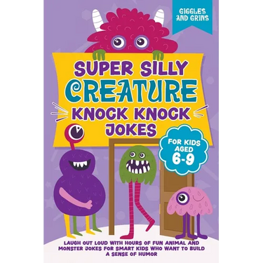 Super Silly Creature Knock Knock Jokes For Kids Aged 6-9