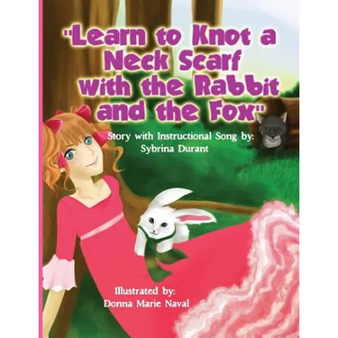Learn To Knot A Neck Scarf With The Rabbit And The Fox: Story with Instructional Song