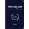 Laboratory Manual, Arranged to Accompany the 2d ed. of "A Course in General Chemistry"