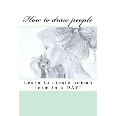 How to draw people: Learn to create human form in a DAY!