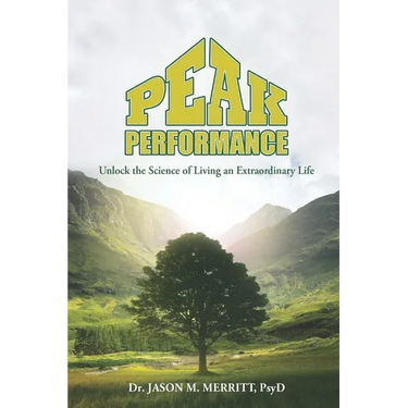 Peak Performance: Unlock the Science of Living an Extraordinary Life