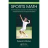 Sports Math: An Introductory Course in the Mathematics of Sports Science and Sports Analytics