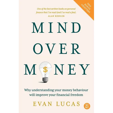 Mind over Money: Why understanding your money behaviour will improve your financial freedom