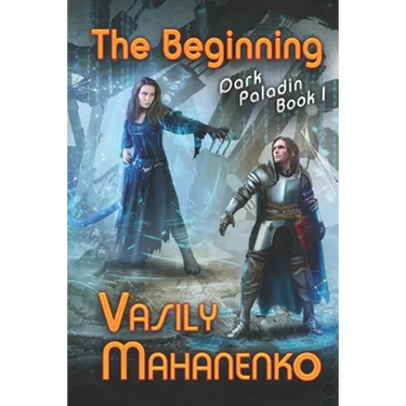 The Beginning (Dark Paladin Book #1): LitRPG Series