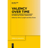 Valency Over Time: Diachronic Perspectives on Valency Patterns and Valency Orientation