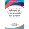 St. Augustin on Homilies on the Gospel of John, Homilies on the First Epistle of John and Soliloquies: Nicene and Post-Nicene Fathers of the Christian