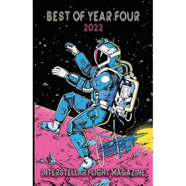 Interstellar Flight Magazine Best of Year Four
