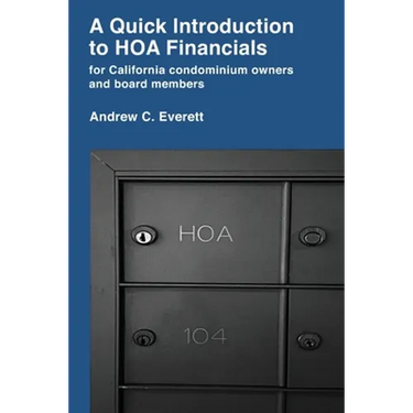 A Quick Introduction to HOA Financials: for California condominium owners and board members