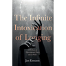 The Infinite Intoxication of Longing