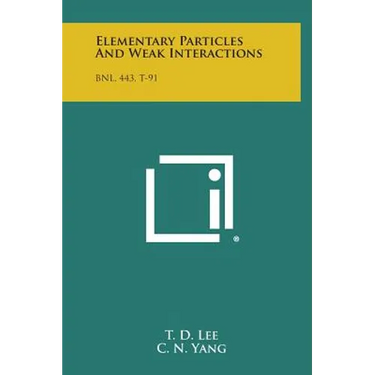 Elementary Particles and Weak Interactions: Bnl, 443, T-91
