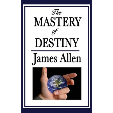 The Mastery of Destiny