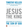 Jesus the King: Understanding the Life and Death of the Son of God