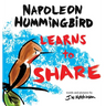 A Hummingbird Learns to Share: A Cute and Fun Children's Book About the Value of Sharing (Picture Books for Kids, Kindergarteners, Elementary, Prescho