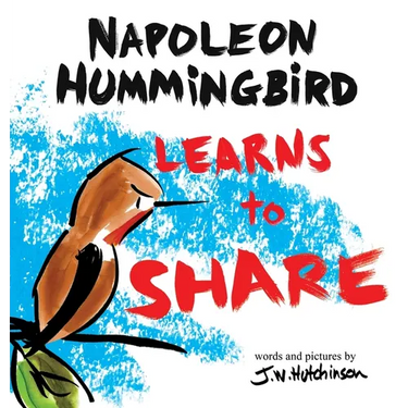 A Hummingbird Learns to Share: A Cute and Fun Children's Book About the Value of Sharing (Picture Books for Kids, Kindergarteners, Elementary, Prescho