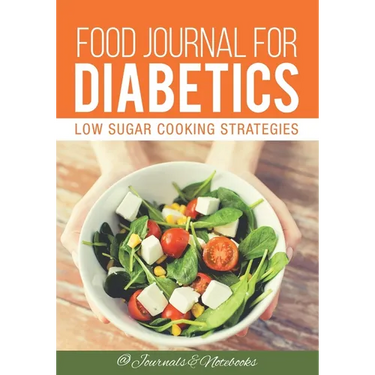 Food Journal for Diabetics: Low Sugar Cooking Strategies