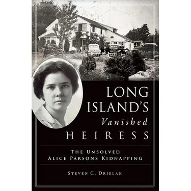 Long Island's Vanished Heiress: The Unsolved Alice Parsons Kidnapping