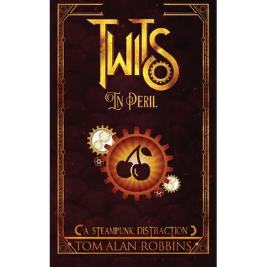 Twits in Peril: A Steampunk Distraction