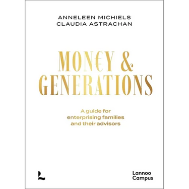 Money & Generations: A Guide for Enterprising Families and Their Advisors