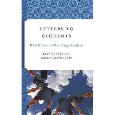 Letters to Students: What It Means to Be a College Graduate
