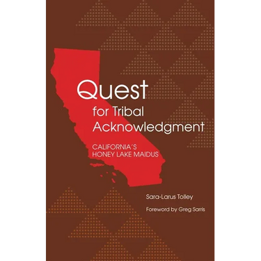 Quest for Tribal Acknowledgment: California's Honey Lake Maidus