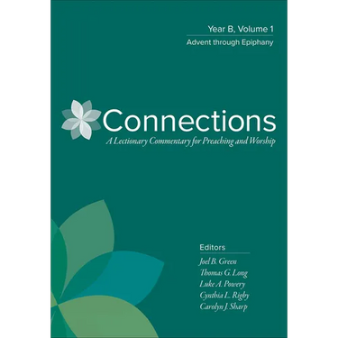 Connections: Year B, Volume 1: Advent Through Epiphany