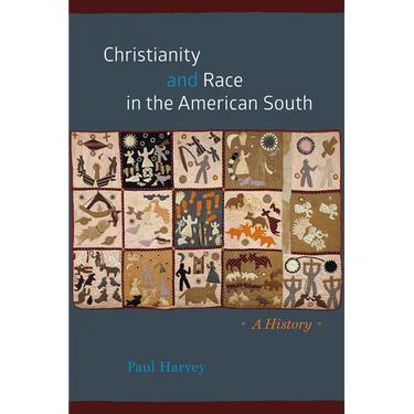 Christianity and Race in the American South: A History