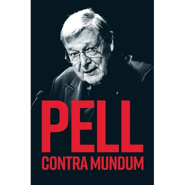 Pell Contra Mundum