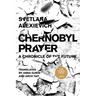 Chernobyl Prayer: A Chronicle of the Future