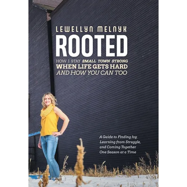 Rooted: How I Stay Small Town Strong When Life Gets Hard and How You Can Too: A Guide to Finding Joy, Learning from Struggle,