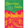 Queering India: Same-Sex Love and Eroticism in Indian Culture and Society