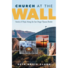 Church at the Wall: Stories of Hope Along the San Diego-Tijuana Border